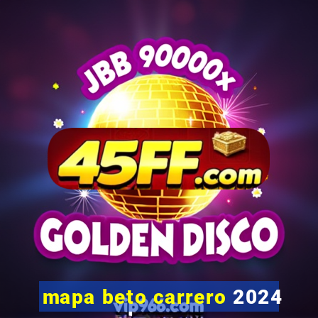 mapa beto carrero 2024